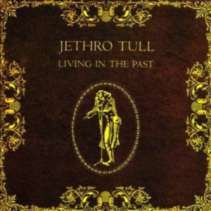 JETHRO TULL - LIVING IN THE PAST i gruppen CD / Pop-Rock hos Bengans Skivbutik AB (558176)