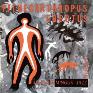 Charles Mingus - Pithecanthropus Erectus i gruppen VI TIPSER / Fredagsutgivelser / 2025-03-14 hos Bengans Skivbutik AB (5582005)