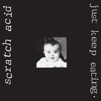 Scratch Acid - Just Keep Eating (Ltd White Vinyl R i gruppen VI TIPSER / Fredagsutgivelser / 2025-03-14 hos Bengans Skivbutik AB (5582103)