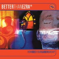 Better Than Ezra - How Does Your Garden Grow? (Orange i gruppen VINYL / Pop-Rock hos Bengans Skivbutik AB (5582139)