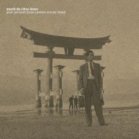 De Clive-Lowe Mark - Past Present (Tone Poems Across Tim i gruppen VI TIPSER / Fredagsutgivelser / 2025-04-18 hos Bengans Skivbutik AB (5583108)