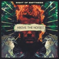 Sight Of Emptiness - Above The Noise i gruppen VI TIPSER / Fredagsutgivelser / 2025-04-04 hos Bengans Skivbutik AB (5583114)