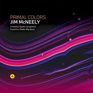 Jim Mcneely & Frankfurt Radio Symphony & Frankfurt Radio Big Band - Primal Colors i gruppen CD hos Bengans Skivbutik AB (5584015)