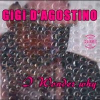 Gigi D'agostino - I Wonder Why i gruppen VI TIPSER / Fredagsutgivelser / 2025-03-07 hos Bengans Skivbutik AB (5584134)