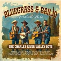 The Charles River Valley Boys - Bluegrass & Banjo Greatest Hit i gruppen VI TIPSER / Fredagsutgivelser / 2025-02-28 hos Bengans Skivbutik AB (5584140)