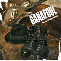 Ganafoul - Dangerous Times i gruppen VI TIPSER / Fredagsutgivelser / 2025-03-14 hos Bengans Skivbutik AB (5584169)