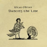 Ultan O?Brien - Dancing The Line i gruppen VI TIPSER / Fredagsutgivelser / 2025-03-14 hos Bengans Skivbutik AB (5584197)