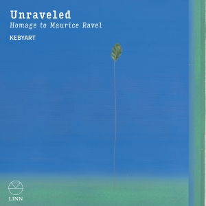 Kebyart - Unraveled - Homage To Maurice Ravel i gruppen VI TIPSER / Fredagsutgivelser / 2025-04-25 hos Bengans Skivbutik AB (5584312)