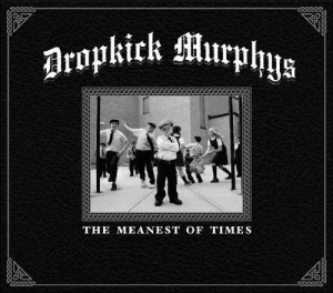 Dropkick Murphys - The Meanest Of Times i gruppen CD hos Bengans Skivbutik AB (5584460)