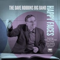 Dave Robbins Big Band - Happy Faces i gruppen VI TIPSER / Fredagsutgivelser / 2025-03-21 hos Bengans Skivbutik AB (5584581)