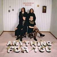Grandmas House - Anything For You i gruppen VI TIPSER / Fredagsutgivelser / 2025-04-11 hos Bengans Skivbutik AB (5584635)