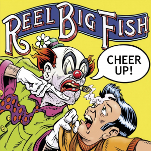 Reel Big Fish - Cheer Up i gruppen VI TIPSER / Fredagsutgivelser / 2025-03-07 hos Bengans Skivbutik AB (5584673)
