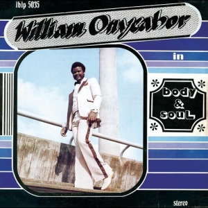Onyeabor William - Body And Soul (Cross River Basin Bl i gruppen VI TIPSER / Fredagsutgivelser / 2025-03-28 hos Bengans Skivbutik AB (5584934)