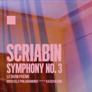 Brussels Philharmonic & Kazushi Ono - Alexander Scriabin: Symphony No. 3 i gruppen VI TIPSER / Fredagsutgivelser / 2025-04-04 hos Bengans Skivbutik AB (5587411)