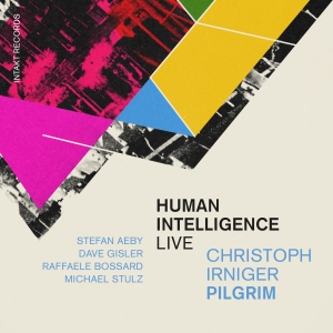 Christoph Irniger Pilgrim - Human Intelligence (Live) i gruppen VI TIPSER / Fredagsutgivelser / 2025-03-21 hos Bengans Skivbutik AB (5587413)