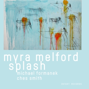 Myra Melford - Splash i gruppen VI TIPSER / Fredagsutgivelser / 2025-03-28 hos Bengans Skivbutik AB (5587414)