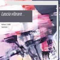 Andreas F. Staffel - Lascia Vibrare? - Solostücke I i gruppen VI TIPSER / Fredagsutgivelser / 2025-03-28 hos Bengans Skivbutik AB (5587505)