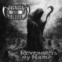Avenger Of Blood - Revenge Is My Name i gruppen VI TIPSER / Fredagsutgivelser / 2025-04-25 hos Bengans Skivbutik AB (5587758)