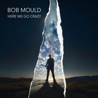 Bob Mould - Here We Go Crazy i gruppen VI TIPSER / Fredagsutgivelser / 2025-03-07 hos Bengans Skivbutik AB (5587783)
