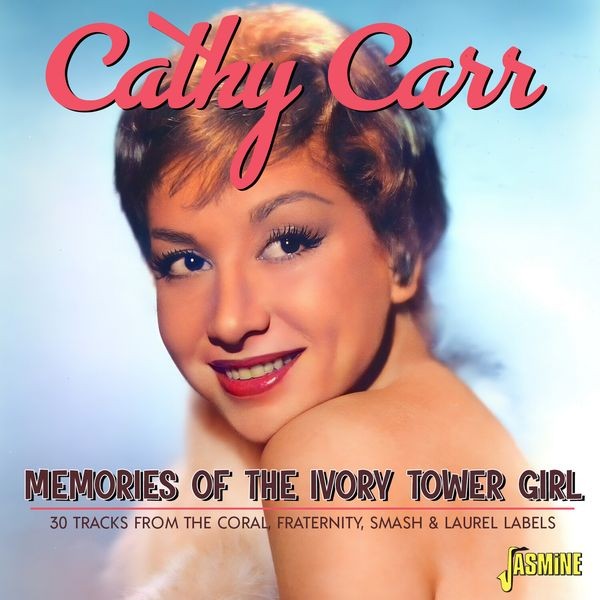 Cathy Carr - Memories Of The Ivory Tower Girl - 30 Tracks From The Coral, Fraternity, Smash & Laurel Labels i gruppen CD / Pop-Rock hos Bengans Skivbutik AB (5588042)