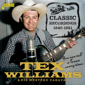Tex Williams & His Western Caravan - You Can Tell A Texan Every Time - Classic Recordings 1946-1951 i gruppen CD / Country hos Bengans Skivbutik AB (5588045)