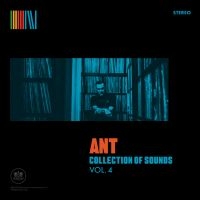 Ant - Collection Of Sounds Vol. 4 (Ltd Bl i gruppen VI TIPSER / Fredagsutgivelser / 2025-04-04 hos Bengans Skivbutik AB (5588179)