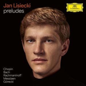 Jan Lisiecki - Preludes By Chopin, Bach, Rachmanin i gruppen CD hos Bengans Skivbutik AB (5588201)