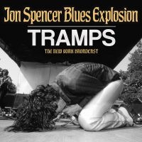 Jon Spencer Blues Explosion The - Tramps i gruppen VI TIPSER / Fredagsutgivelser / 2025-04-11 hos Bengans Skivbutik AB (5588618)