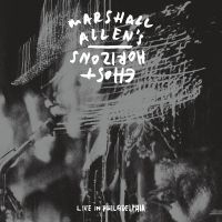 Marshall Allen's Ghost Horizons - Live In Philadelphia i gruppen VI TIPSER / Fredagsutgivelser / 2025-08-22 hos Bengans Skivbutik AB (5588741)