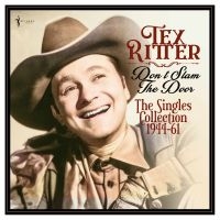 Tex Ritter - Don't Slam The Door: The Singles Co i gruppen VI TIPSER / Fredagsutgivelser / 2025-03-28 hos Bengans Skivbutik AB (5589048)