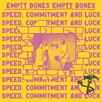 Empty Bones - Speed, Commitment And Luck i gruppen VI TIPSER / Fredagsutgivelser / 2025-05-09 hos Bengans Skivbutik AB (5589124)
