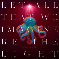 Garbage - Let All That We Imagine Be The Light i gruppen VI TIPSER / Fredagsutgivelser / 2025-05-30 hos Bengans Skivbutik AB (5589127)