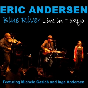 Andersen Eric - Blue River - Live In Tokyo i gruppen CD / Pop-Rock hos Bengans Skivbutik AB (5589143)