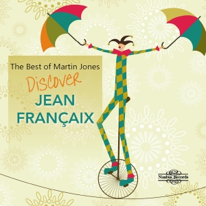 Martin Jones - Discover Jean Francaix i gruppen VI TIPSER / Fredagsutgivelser / 2025-05-02 hos Bengans Skivbutik AB (5589331)