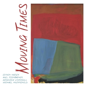 Esther Kaiser & Axel Fischbacher - Moving Times i gruppen Annet /  hos Bengans Skivbutik AB (5589568)
