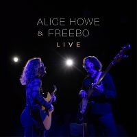 Alice Howe & Freebo - Alice Howe & Freebo Live i gruppen VI TIPSER / Fredagsutgivelser / 2025-04-11 hos Bengans Skivbutik AB (5590020)