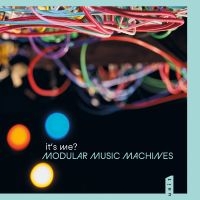 It?S Me? - Modular Music Machines i gruppen VI TIPSER / Fredagsutgivelser / 2025-04-18 hos Bengans Skivbutik AB (5590178)