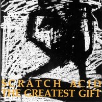 Scratch Acid - The Greatest Gift (Remastered) i gruppen CD hos Bengans Skivbutik AB (5590187)