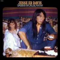 Davis Jesse Ed - Tomorrow May Not Be Your Day--The U i gruppen CD / Kommende / Pop-Rock hos Bengans Skivbutik AB (5590217)