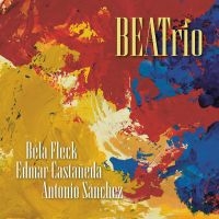 Bela Fleck Edmar Castaneda Antoni - Beatrio i gruppen CD / Kommende / Jazz hos Bengans Skivbutik AB (5590673)