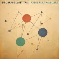 Brandqvist Emil Trio - Poems For Travellers i gruppen VI TIPSER / Fredagsutgivelser / 2025-04-18 hos Bengans Skivbutik AB (5590700)