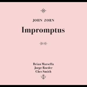 Zorn John - Impromptus i gruppen VI TIPSER / Fredagsutgivelser / 2025-07-18 hos Bengans Skivbutik AB (5590827)