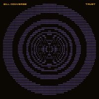 Converse Bill - Trust i gruppen VI TIPSER / Fredagsutgivelser / 2025-05-02 hos Bengans Skivbutik AB (5590845)