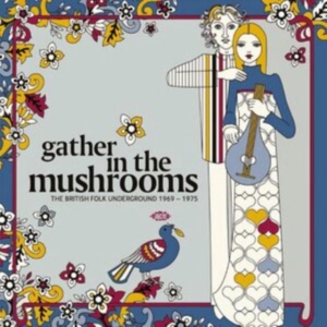 Various Artists - Gather In The Mushrooms: The Britis i gruppen VI TIPSER / Fredagsutgivelser / 2025-04-25 hos Bengans Skivbutik AB (5590977)
