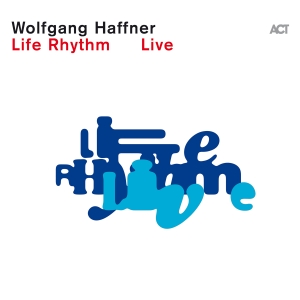 Wolfgang Haffner - Life Rhythm Live i gruppen CD / Kommende / Jazz hos Bengans Skivbutik AB (5591109)