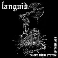 Languid - Shove Their System Up Their Ass (Vi i gruppen VI TIPSER / Fredagsutgivelser / 2025-04-25 hos Bengans Skivbutik AB (5591120)