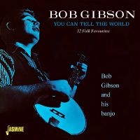 Bob Gibson - You Can Tell The World ? 32 Folk Fa i gruppen VI TIPSER / Fredagsutgivelser / 2025-04-11 hos Bengans Skivbutik AB (5591237)
