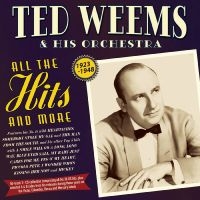 Ted Weems & His Orchestra - All The Hits And More 1923-48 i gruppen CD / Kommende / Pop-Rock hos Bengans Skivbutik AB (5591370)