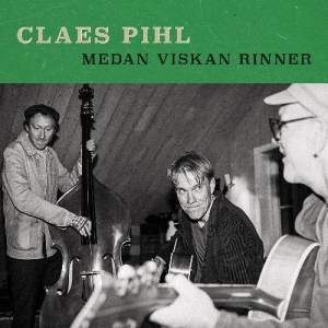 Claes Pihl - Medan Viskan Rinner i gruppen VI TIPSER / Hjem - CD Nyheter & Kommende hos Bengans Skivbutik AB (5591572)