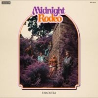Midnight Rodeo - Chaos Era i gruppen VINYL / Kommende / Pop-Rock hos Bengans Skivbutik AB (5591612)